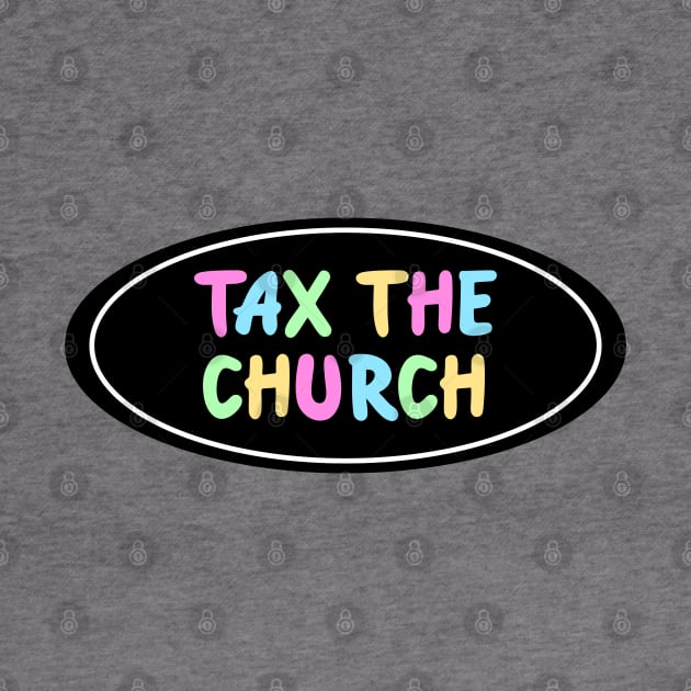 Tax The Church by Football from the Left